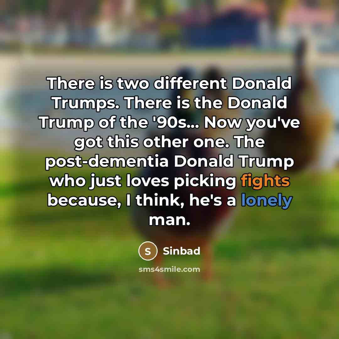 “There is two different Donald Trumps. There is the Donald…” quote by Sinbad
