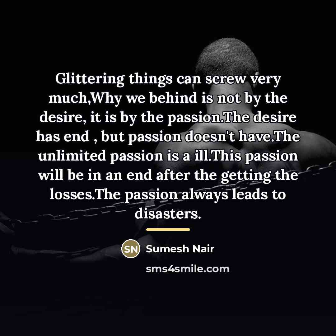 “Glittering things can screw very much,Why we behind is not…” quote by Sumesh Nair