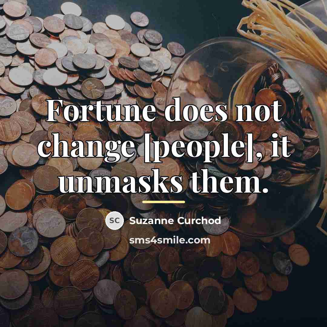“Fortune does not change [people], it unmasks them.…” quote by Suzanne Curchod