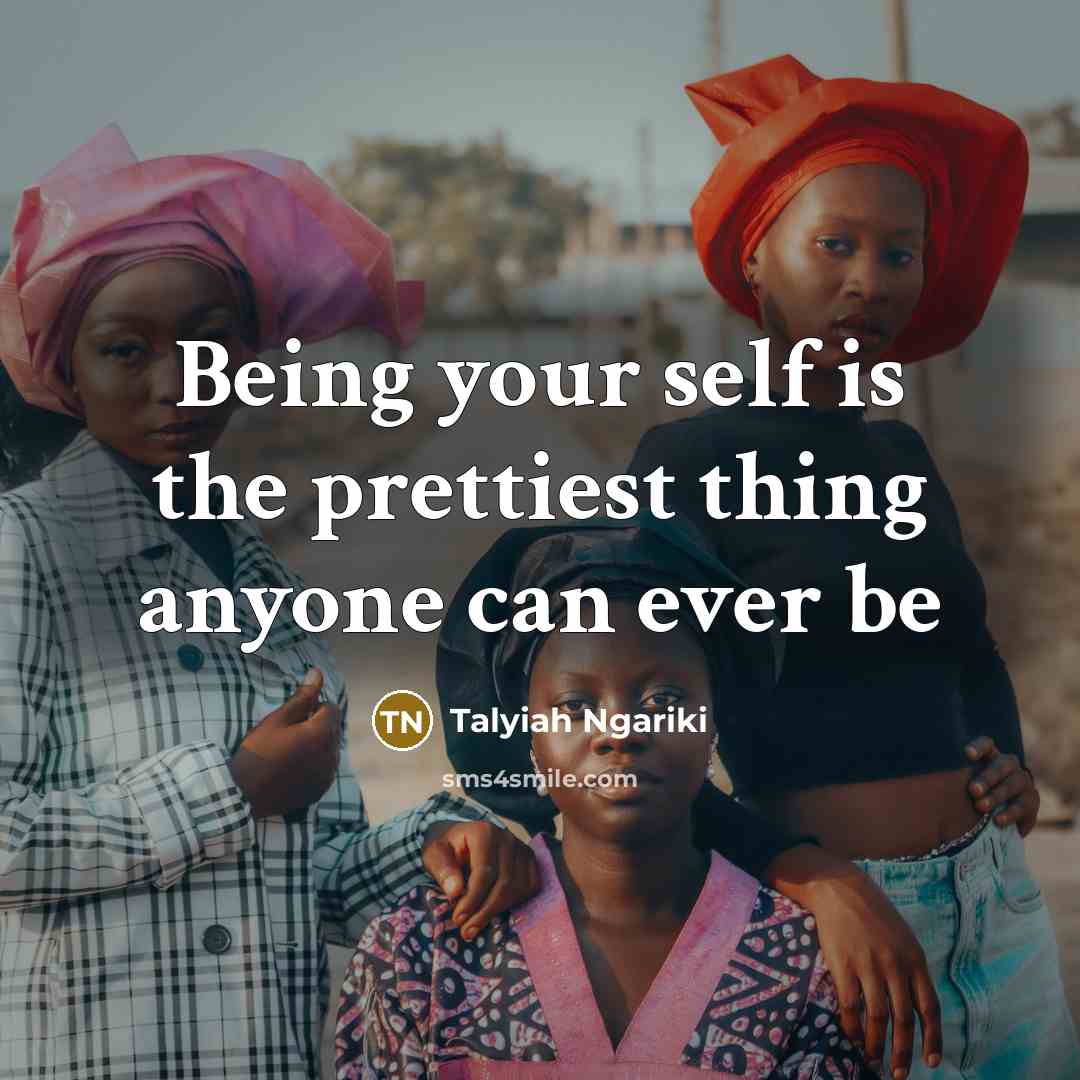 “Being your self is the prettiest thing anyone can ever…” quote by Talyiah Ngariki