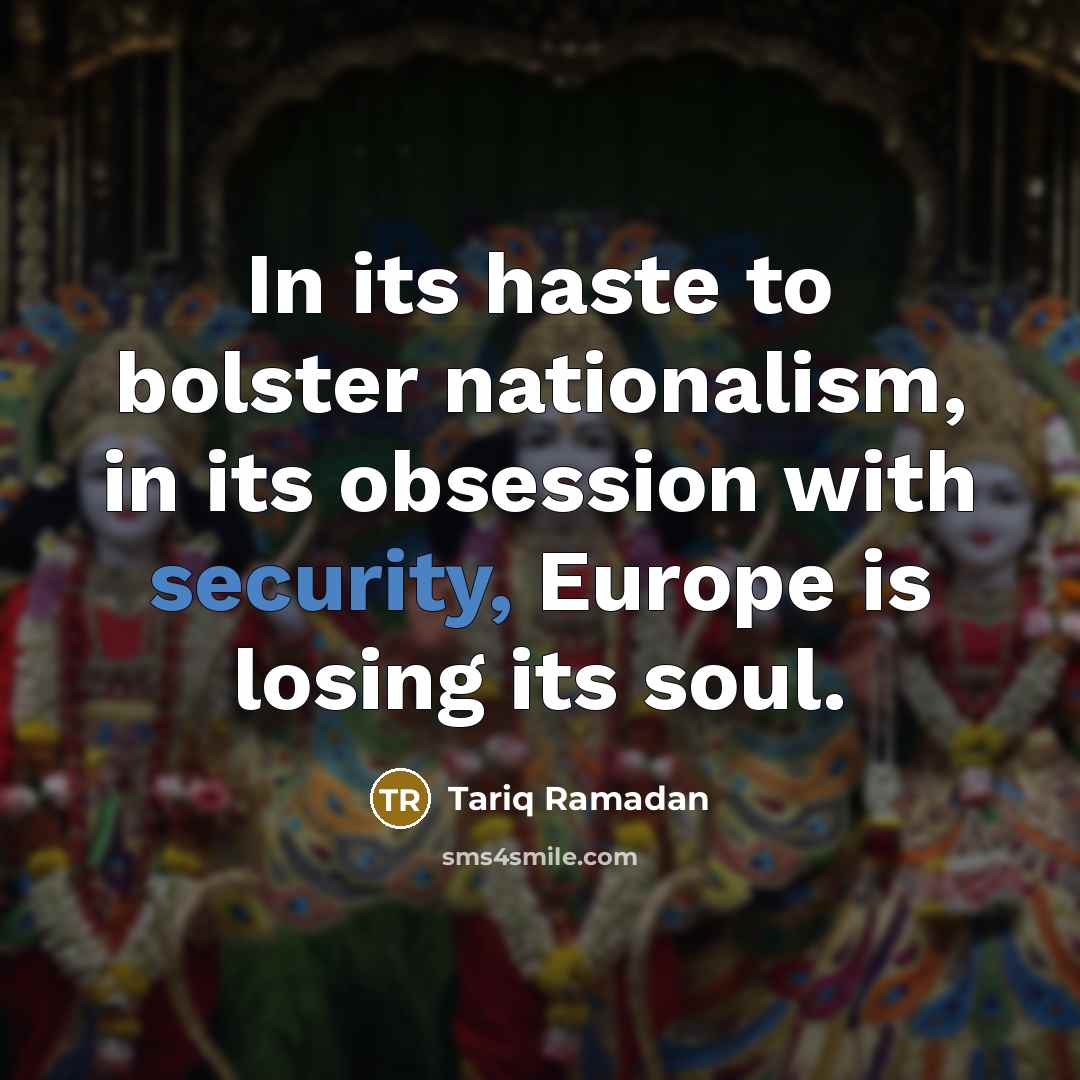 “In its haste to bolster nationalism, in its obsession with…” quote by Tariq Ramadan