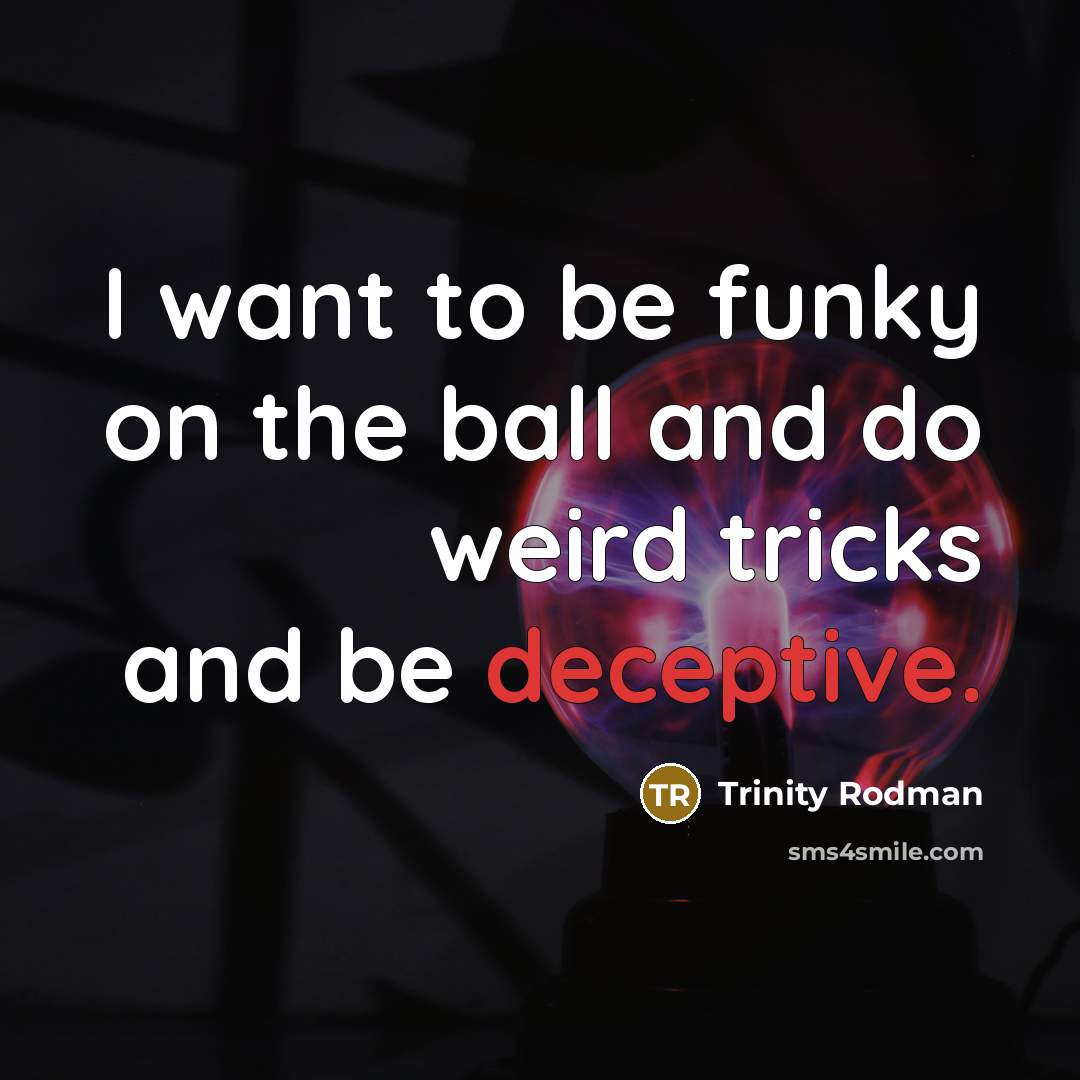 “I want to be funky on the ball and do…” quote by Trinity Rodman