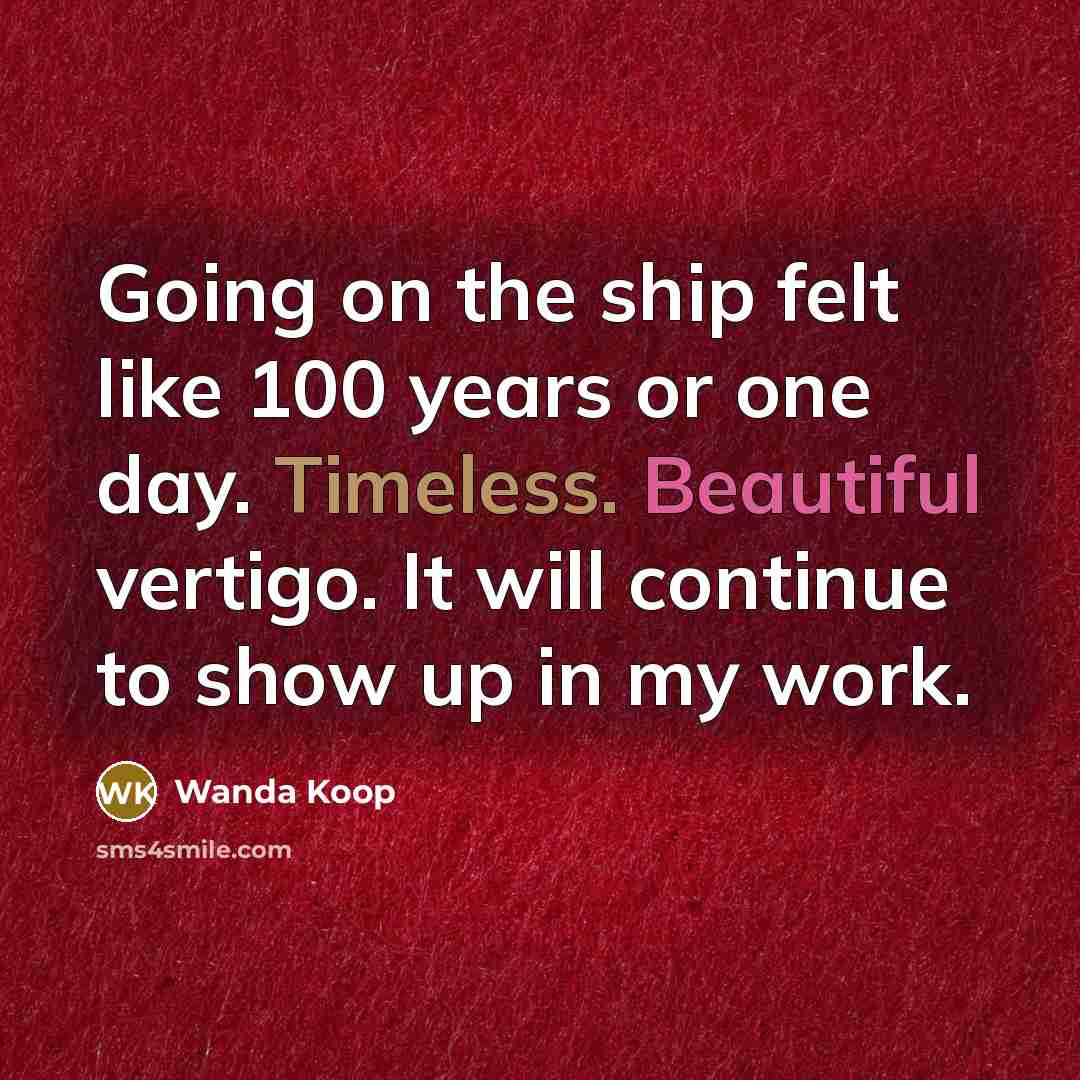 “Going on the ship felt like 100 years or one…” quote by Wanda Koop