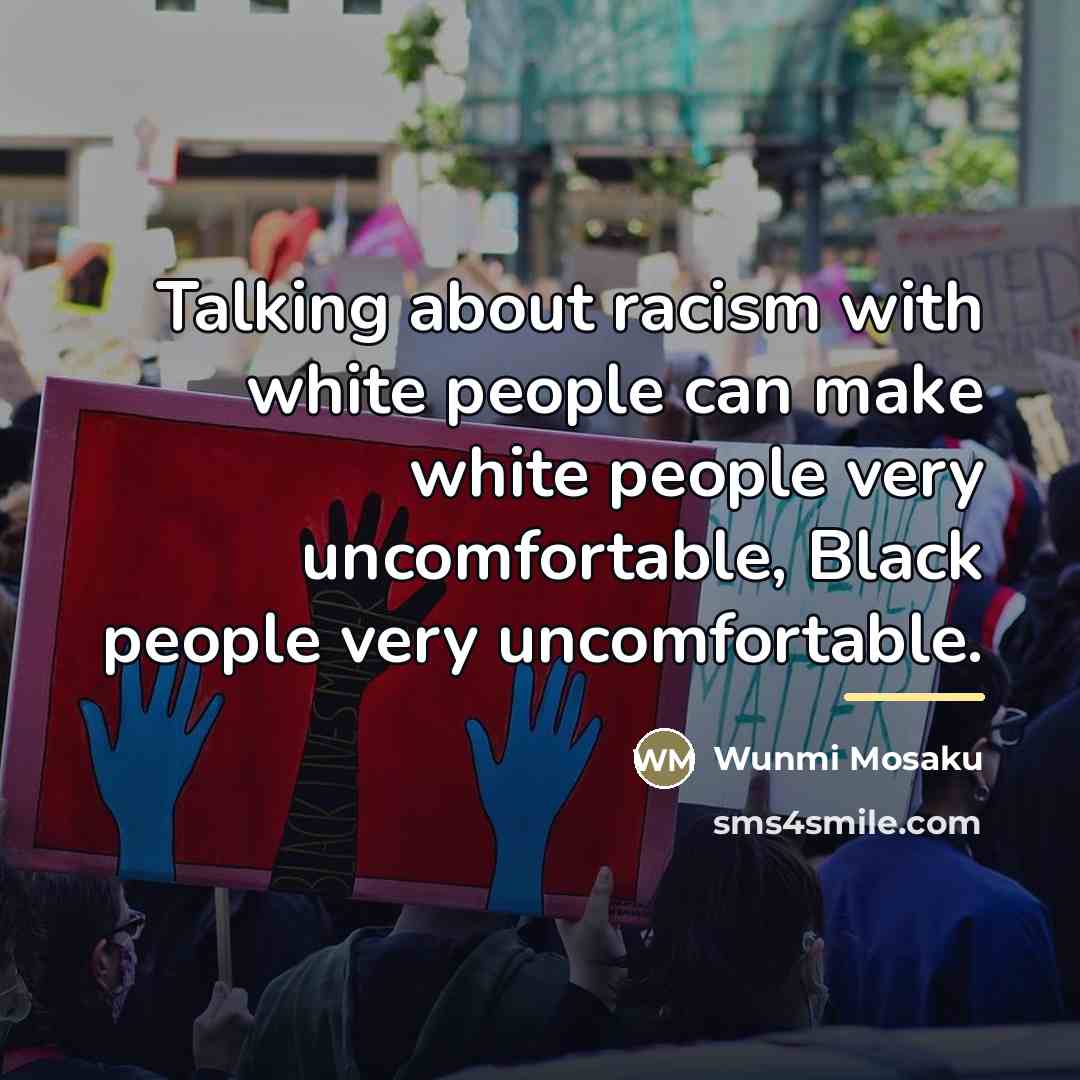 “Talking about racism with white people can make white people…” quote by Wunmi Mosaku