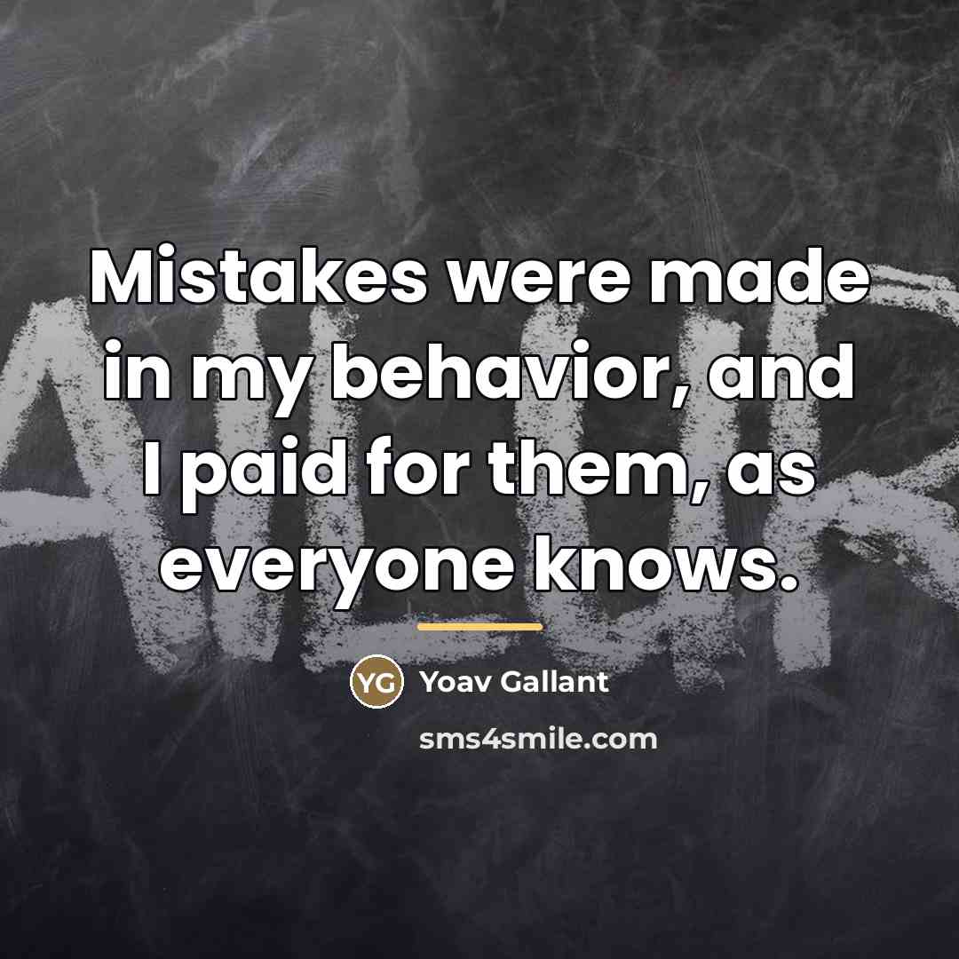 “Mistakes were made in my behavior, and I paid for…” quote by Yoav Gallant