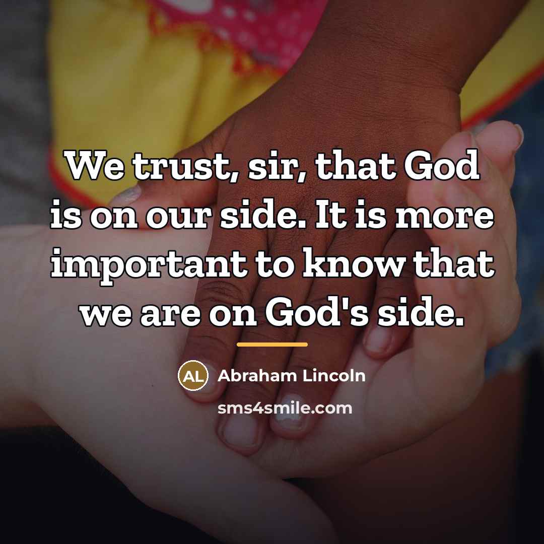 “We trust, sir, that God is on our side. It…” quote by Abraham Lincoln