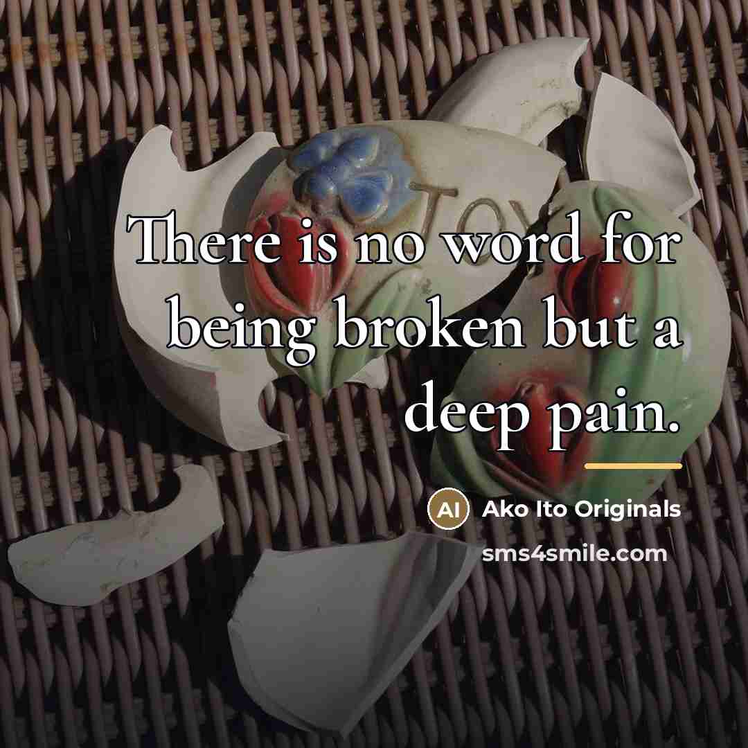 “There is no word for being broken but a deep…” quote by Ako Ito Originals