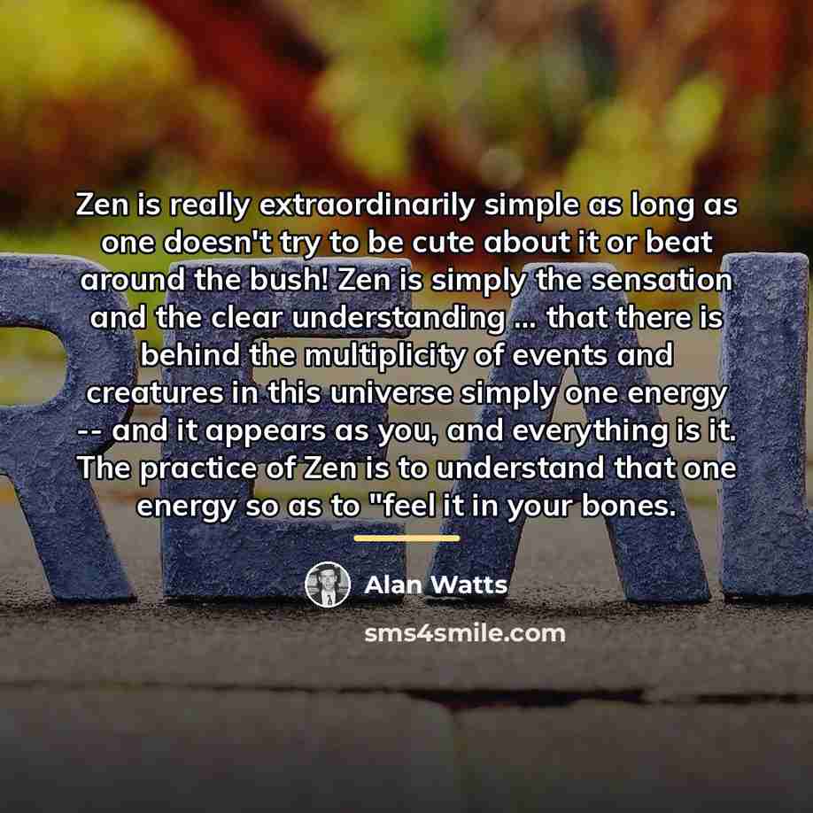 “Zen is really extraordinarily simple as long as one doesn't…” quote by Alan Watts