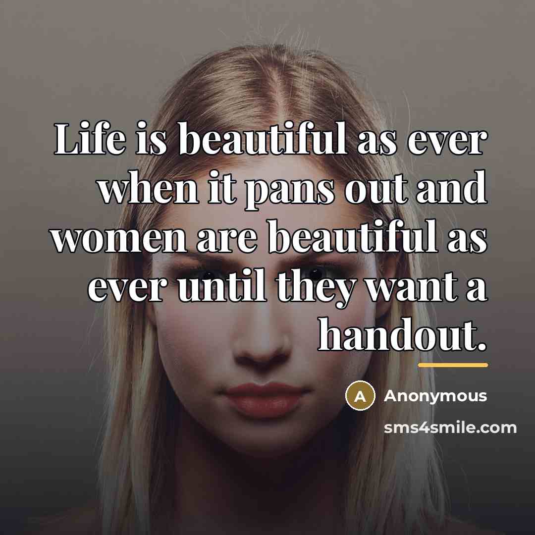 “Life is beautiful as ever when it pans out and…” quote by Anonymous