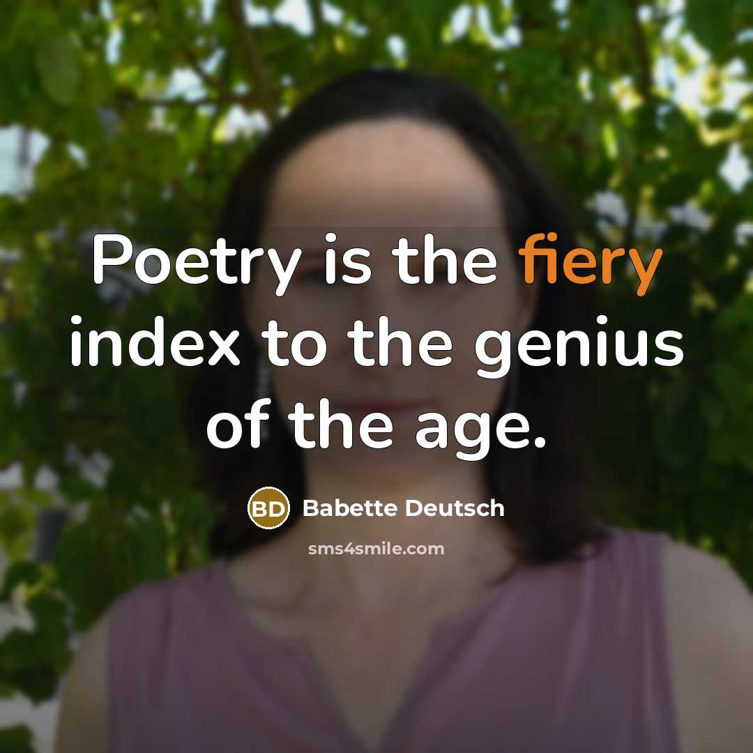 “Poetry is the fiery index to the genius of the…” quote by Babette Deutsch