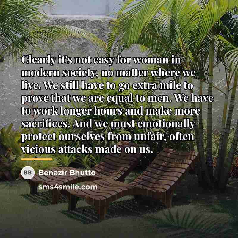 “Clearly it's not easy for woman in modern society, no…” quote by Benazir Bhutto