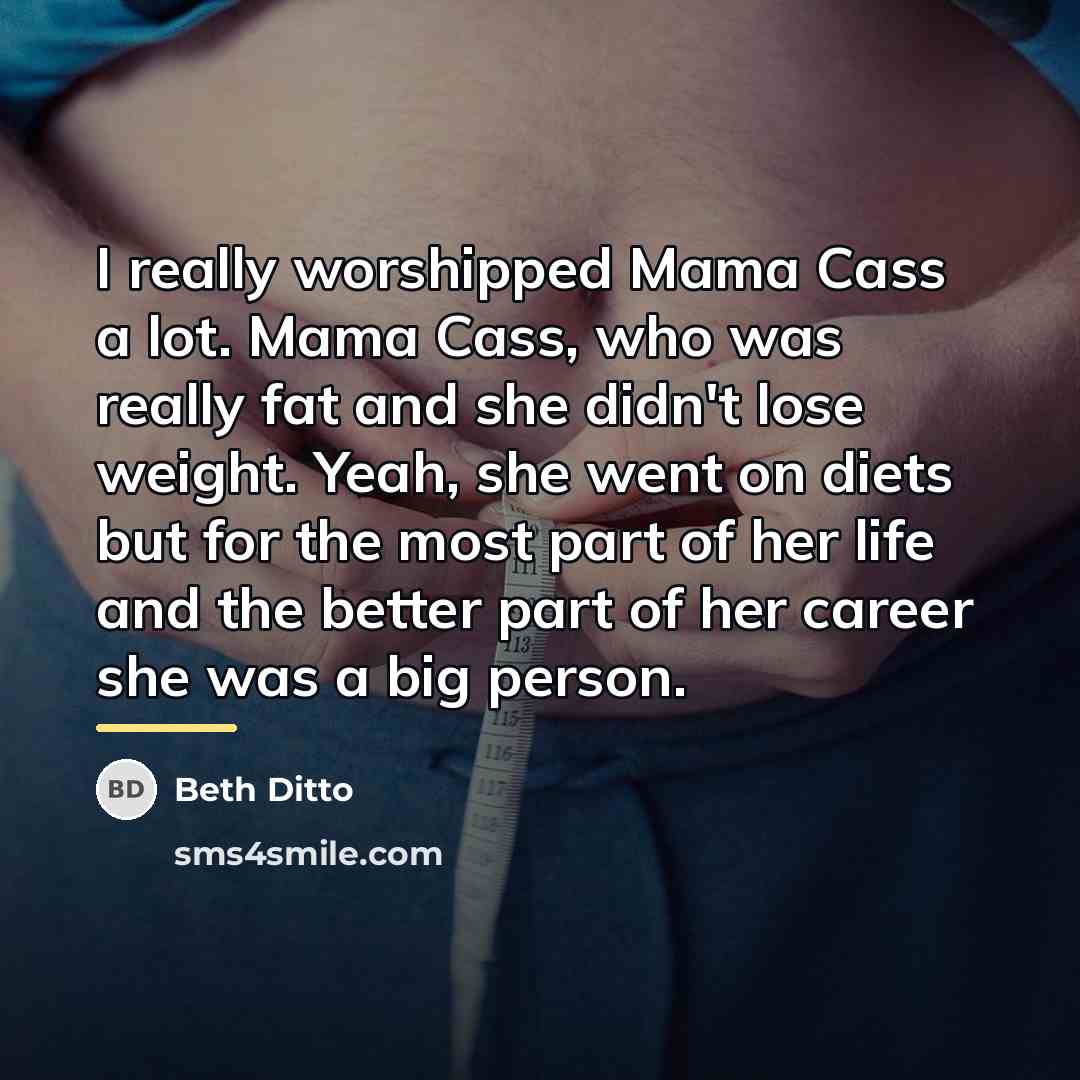 “I really worshipped Mama Cass a lot. Mama Cass, who…” quote by Beth Ditto