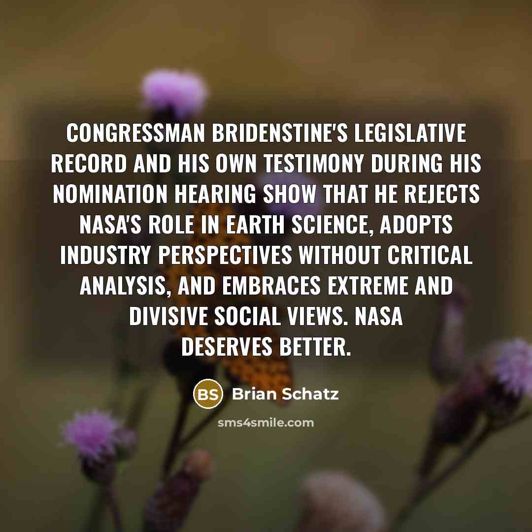 “Congressman Bridenstine's legislative record and his own testimony during his…” quote by Brian Schatz