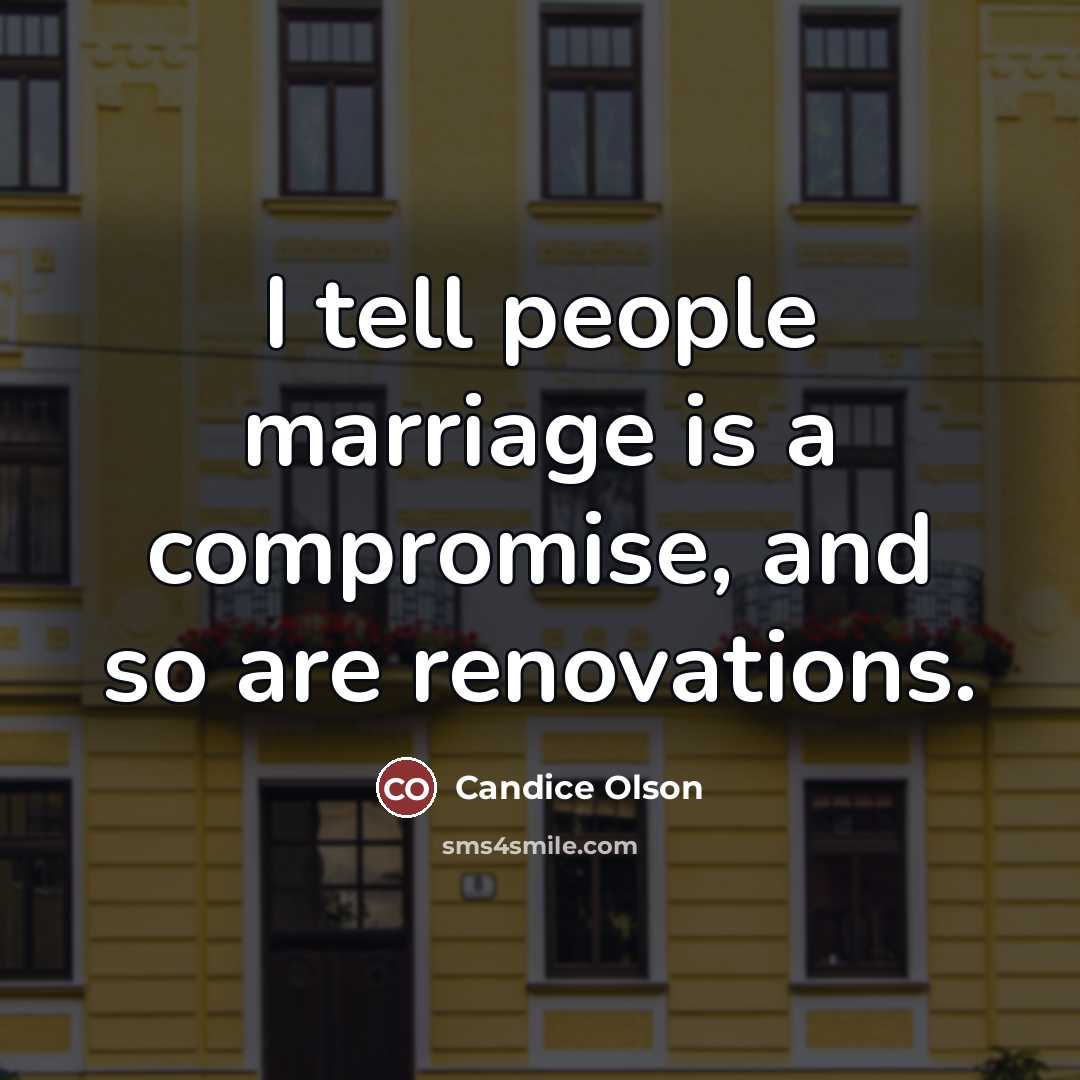 “I tell people marriage is a compromise, and so are…” quote by Candice Olson