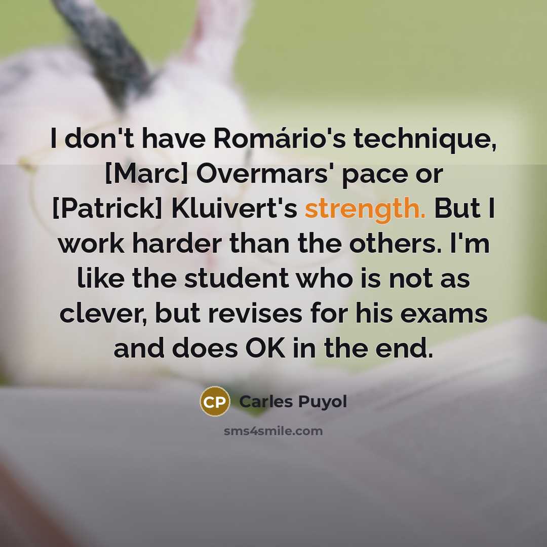 “I don't have Romário's technique, [Marc] Overmars' pace or [Patrick]…” quote by Carles Puyol