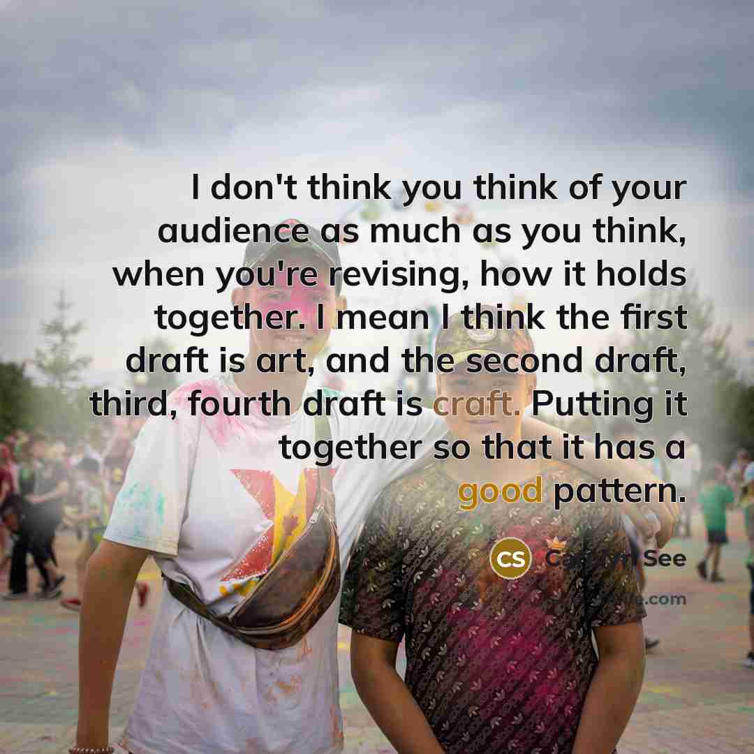 “I don't think you think of your audience as much…” quote by Carolyn See
