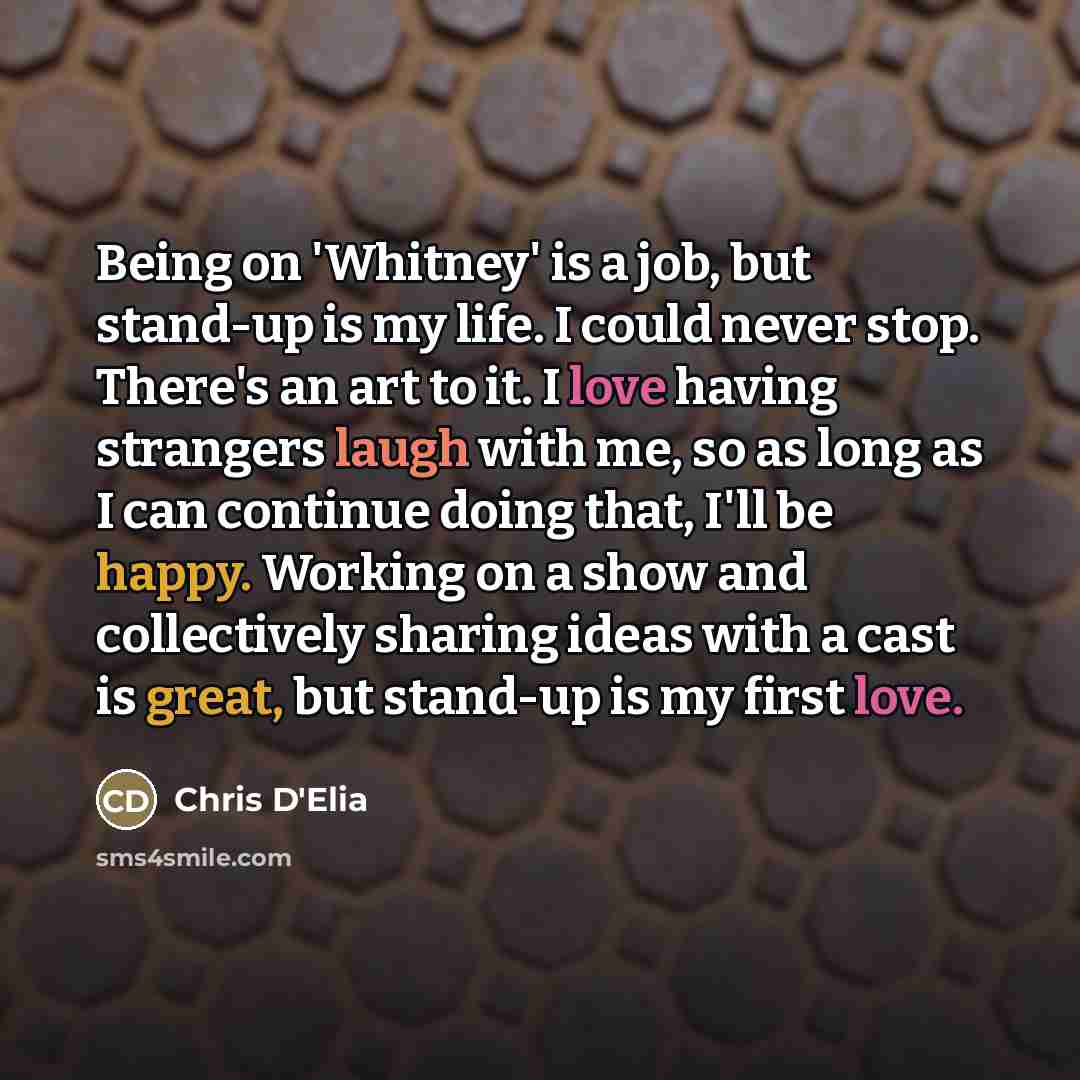 “Being on 'Whitney' is a job, but stand-up is my…” quote by Chris D'Elia