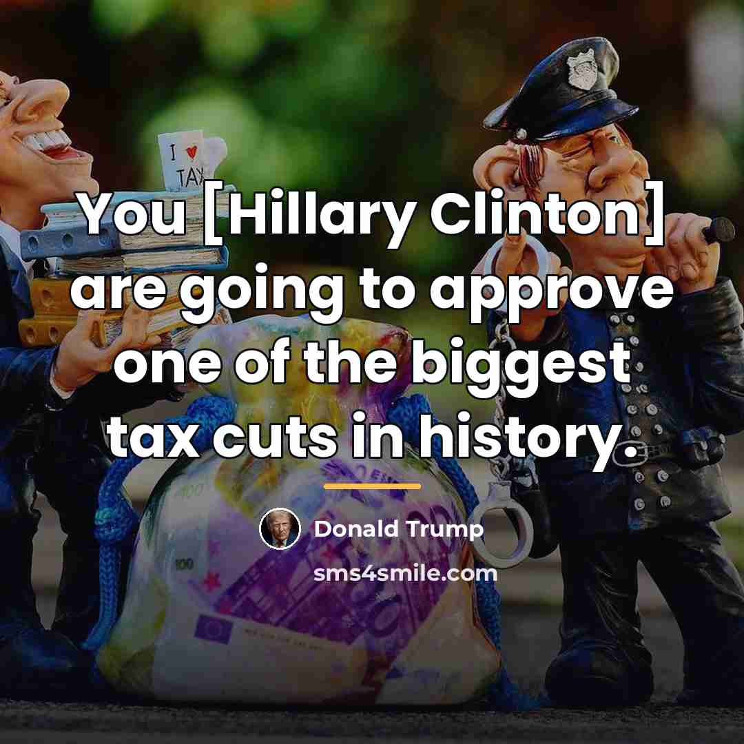 “You [Hillary Clinton] are going to approve one of the…” quote by Donald Trump