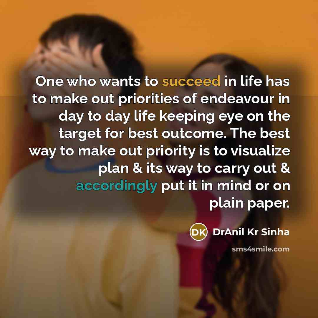 “One who wants to succeed in life has to make…” quote by DrAnil Kr Sinha