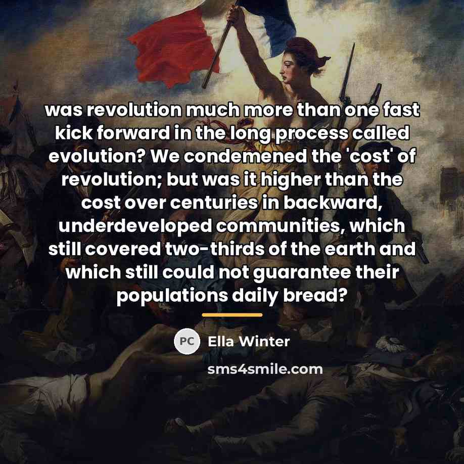 “was revolution much more than one fast kick forward in…” quote by Ella Winter