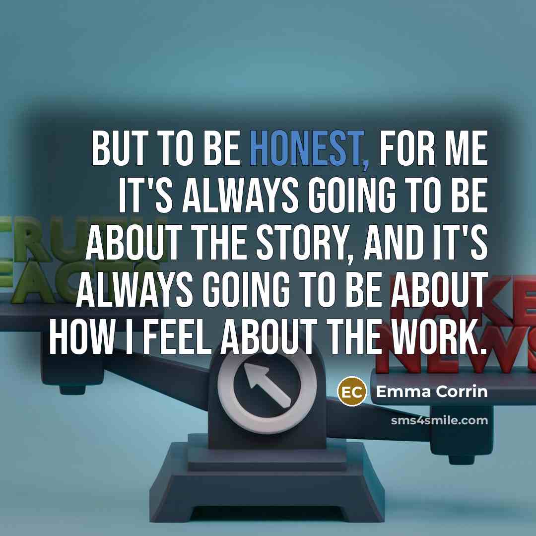 “But to be honest, for me it's always going to…” quote by Emma Corrin