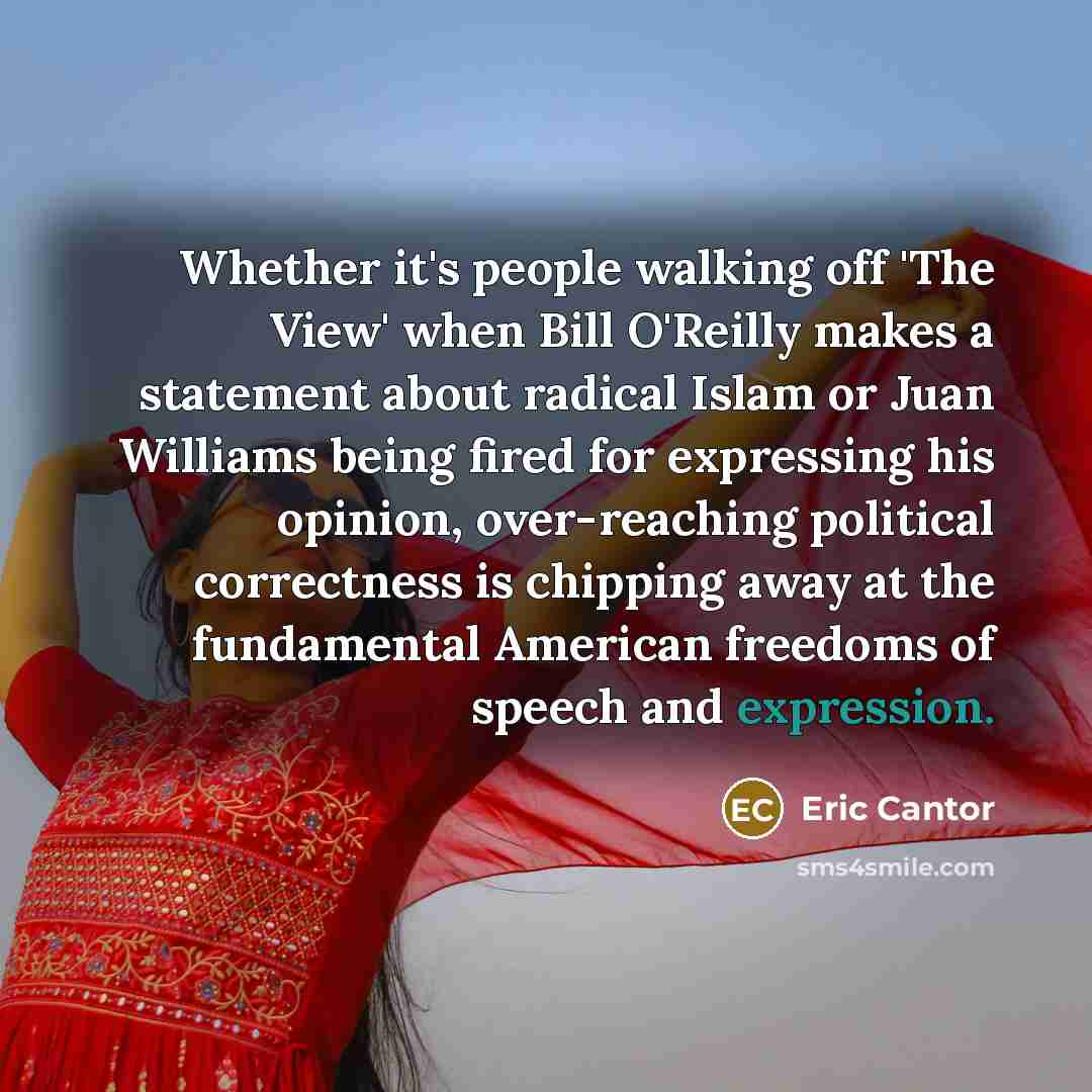 “Whether it's people walking off 'The View' when Bill O'Reilly…” quote by Eric Cantor