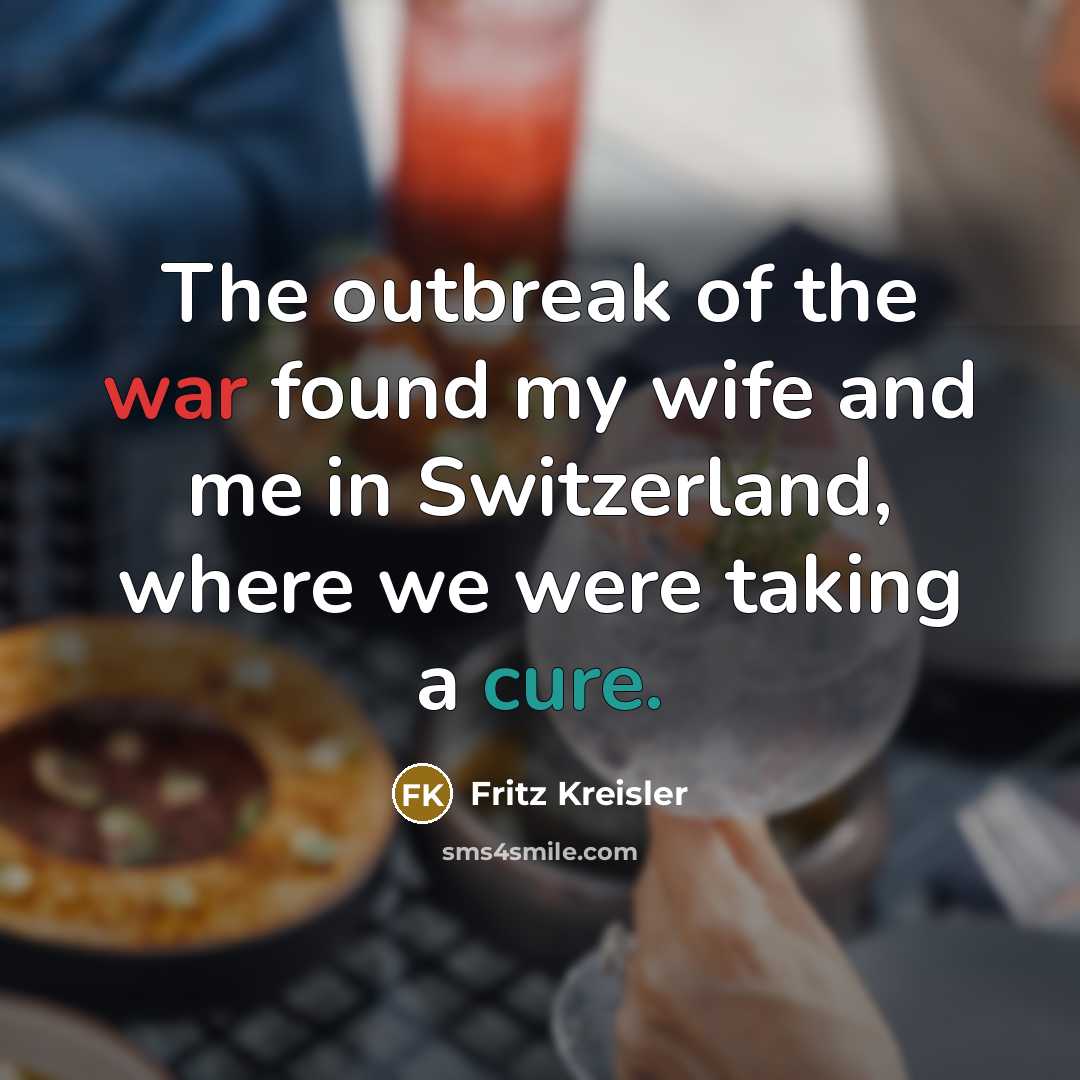 “The outbreak of the war found my wife and me…” quote by Fritz Kreisler