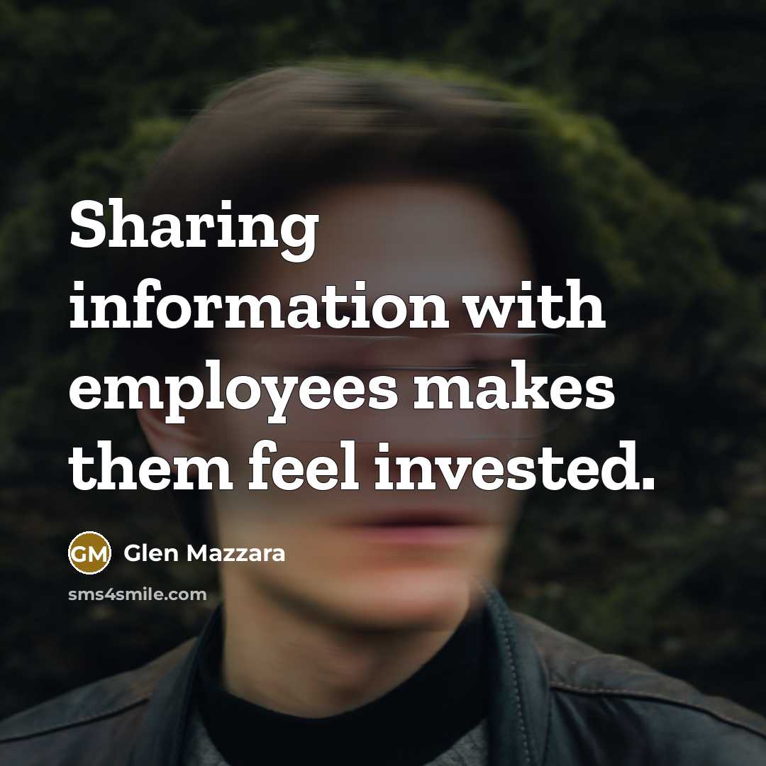 “Sharing information with employees makes them feel invested.…” quote by Glen Mazzara