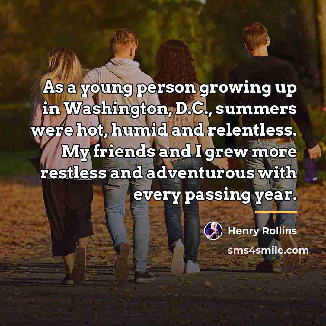 “As a young person growing up in Washington, D.C., summers…” quote by Henry Rollins