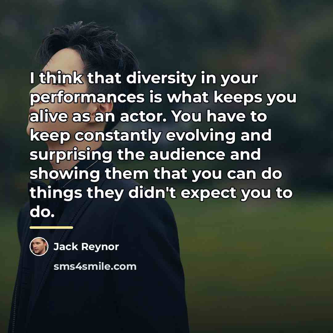 “I think that diversity in your performances is what keeps…” quote by Jack Reynor