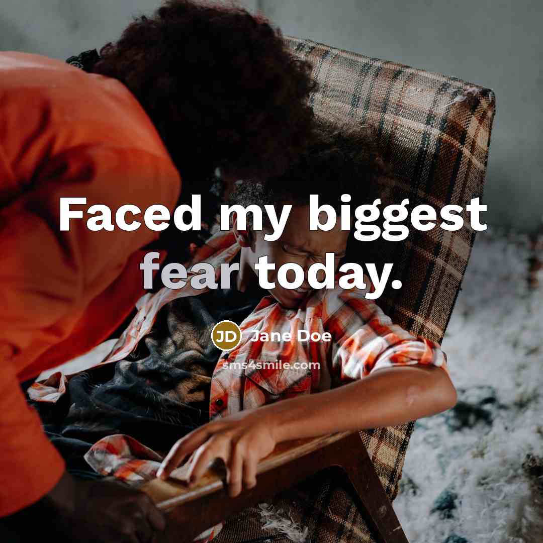 “Faced my biggest fear today.…” quote by Jane Doe
