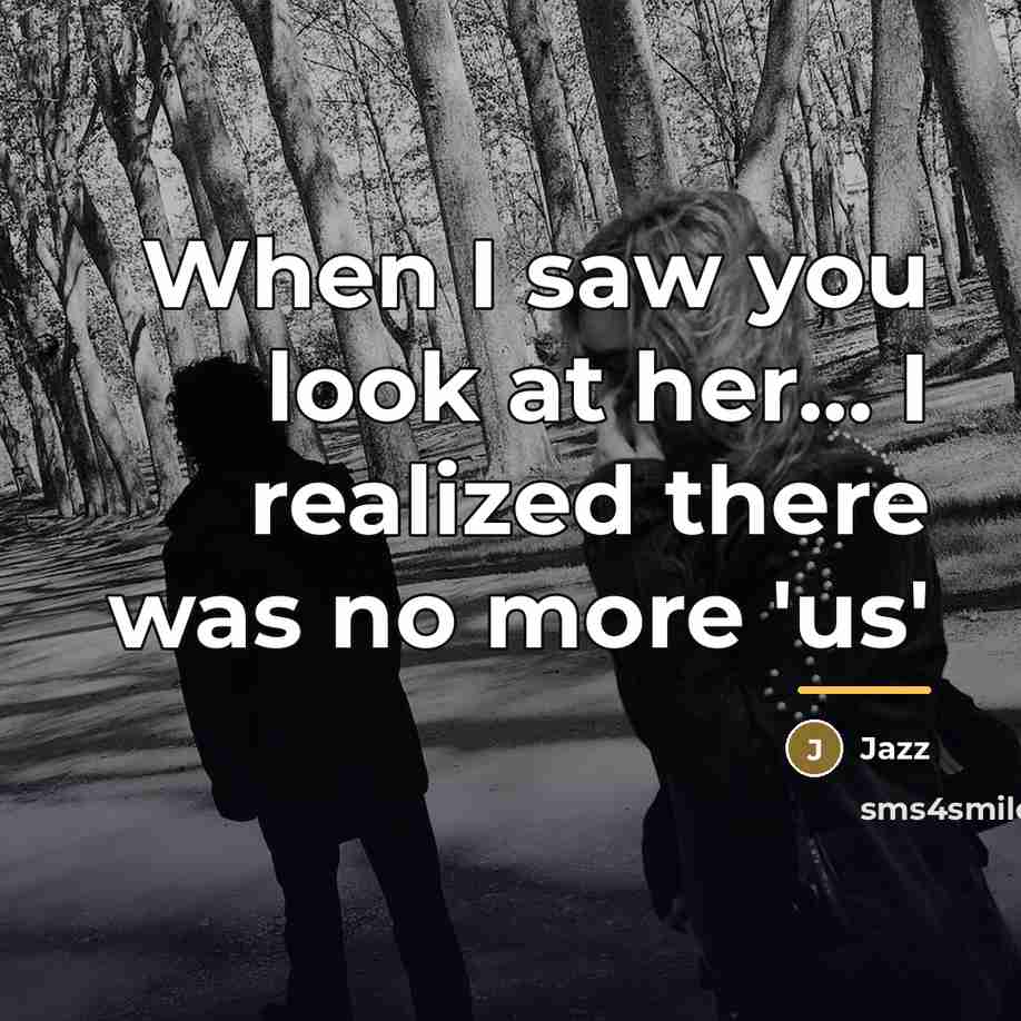 “When I saw you look at her... I realized there…” quote by Jazz