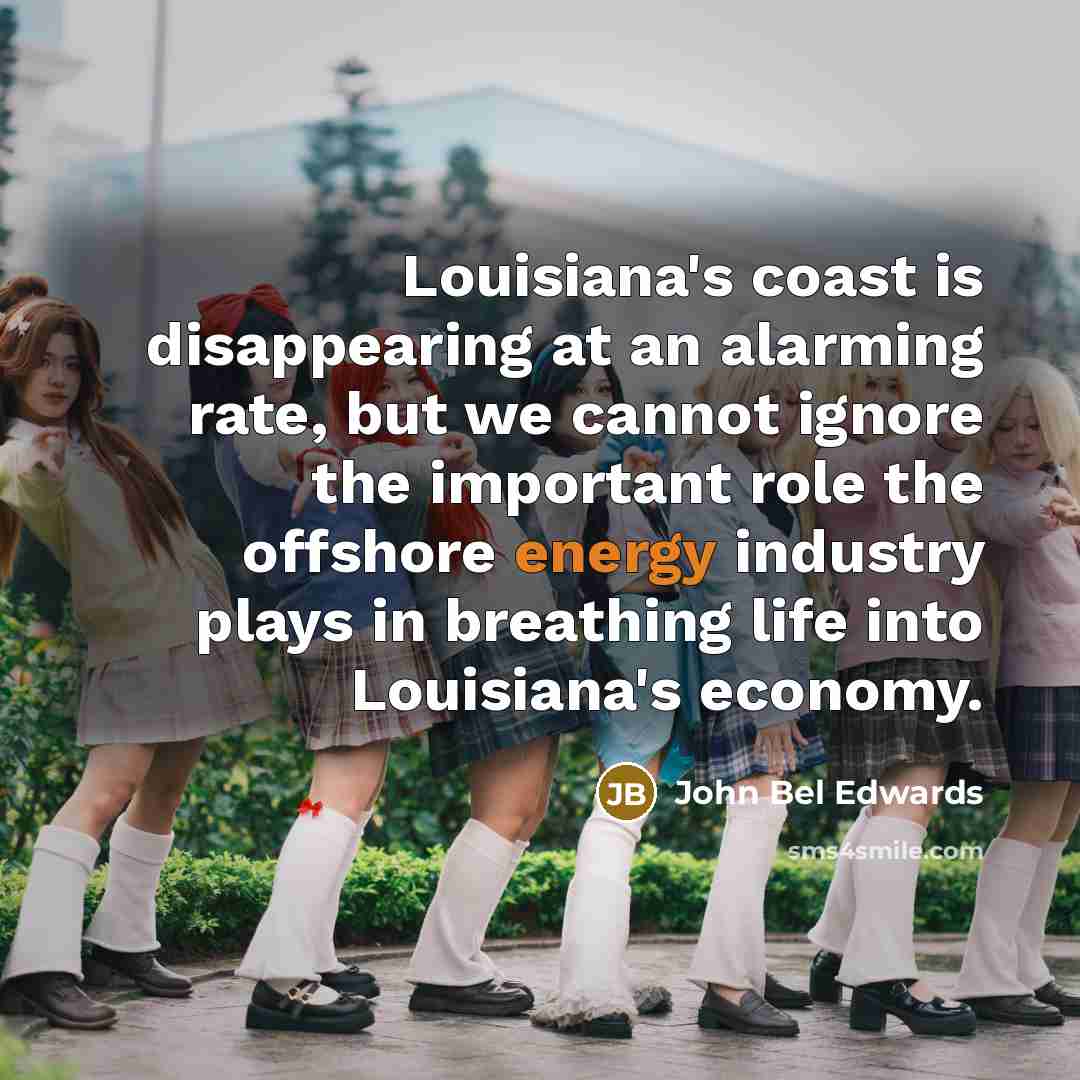 “Louisiana's coast is disappearing at an alarming rate, but we…” quote by John Bel Edwards