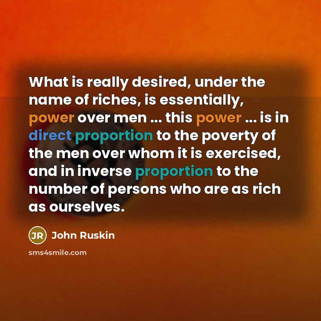“What is really desired, under the name of riches, is…” quote by John Ruskin