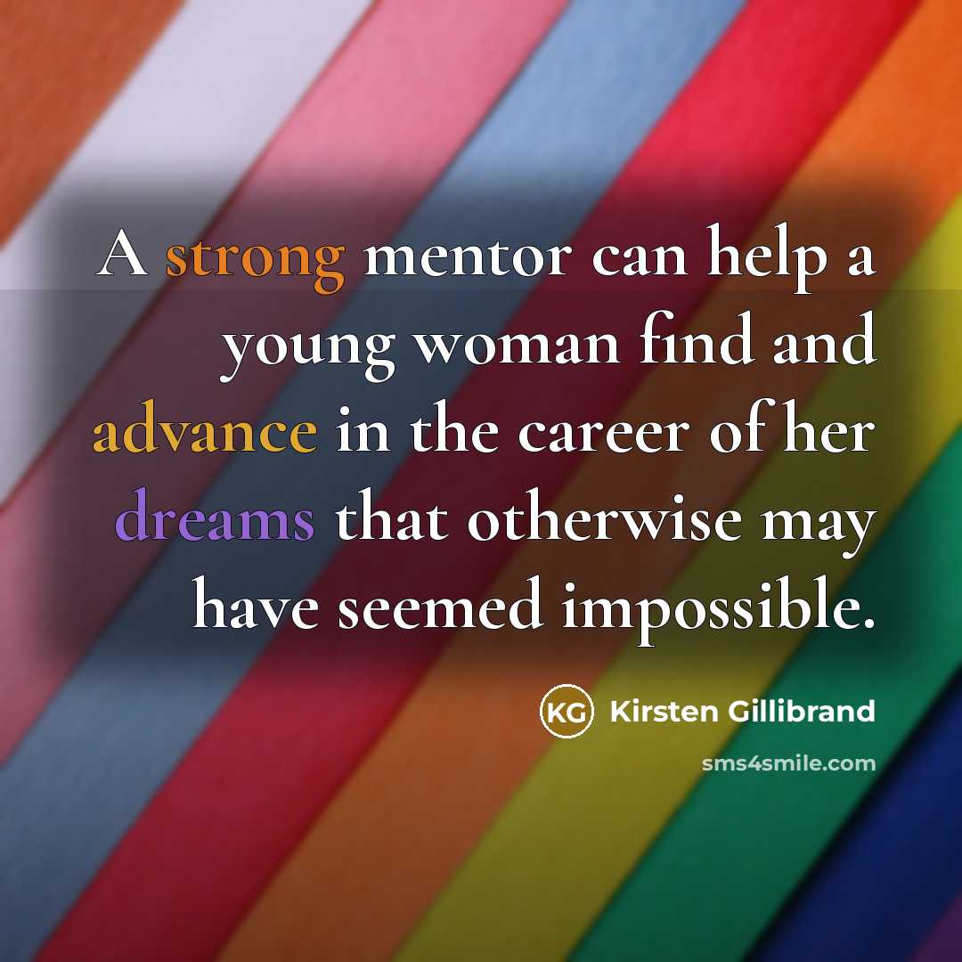 “A strong mentor can help a young woman find and…” quote by Kirsten Gillibrand