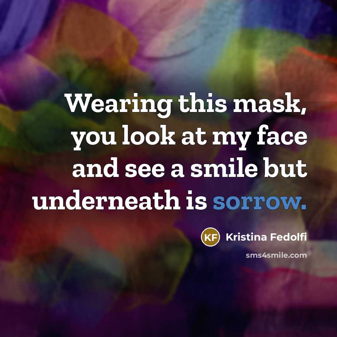 “Wearing this mask, you look at my face and see…” quote by Kristina Fedolfi