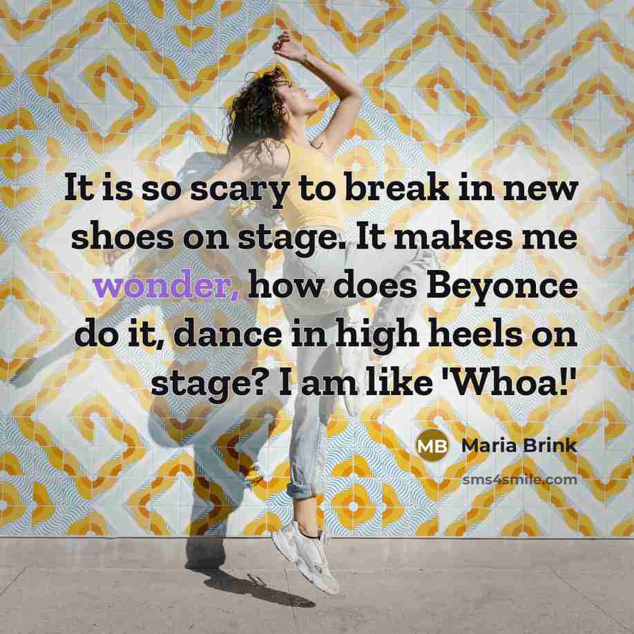 “It is so scary to break in new shoes on…” quote by Maria Brink
