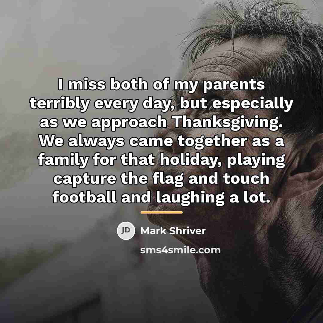 “I miss both of my parents terribly every day, but…” quote by Mark Shriver
