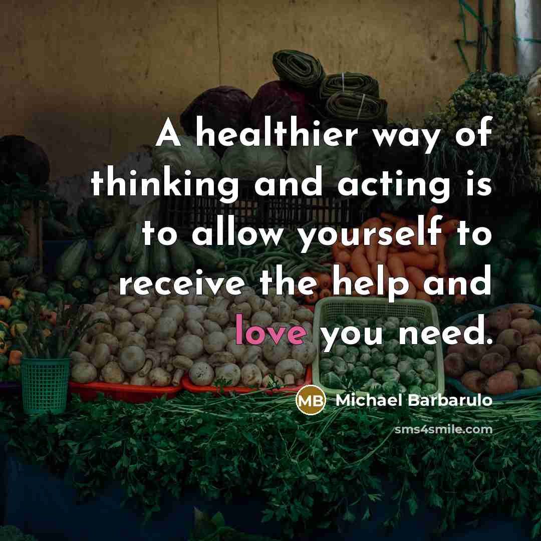 “A healthier way of thinking and acting is to allow…” quote by Michael Barbarulo