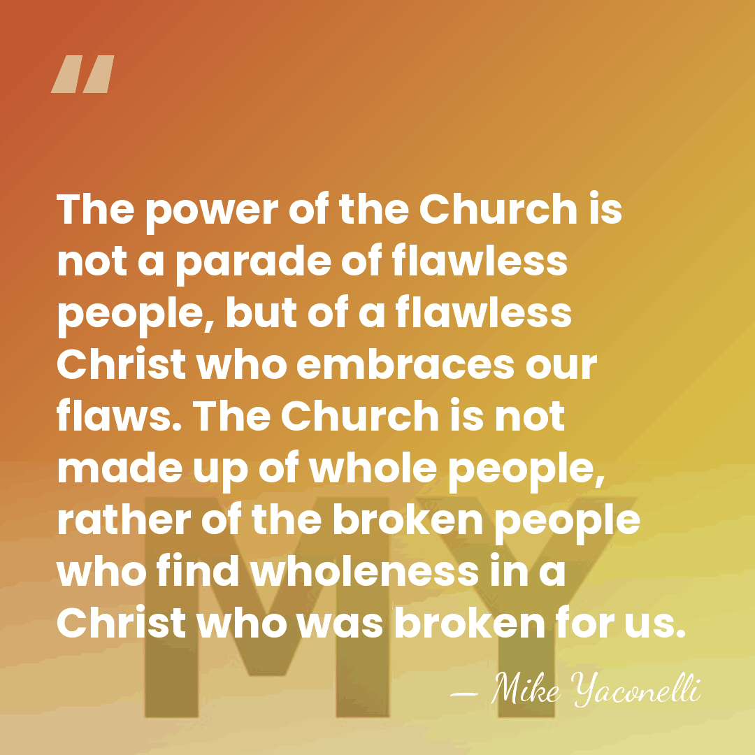 The power of the Church is not a parade of flawless people,&hellip; - Mike Yaconelli