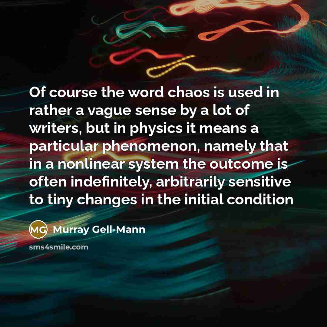 “Of course the word chaos is used in rather a…” quote by Murray Gell-Mann