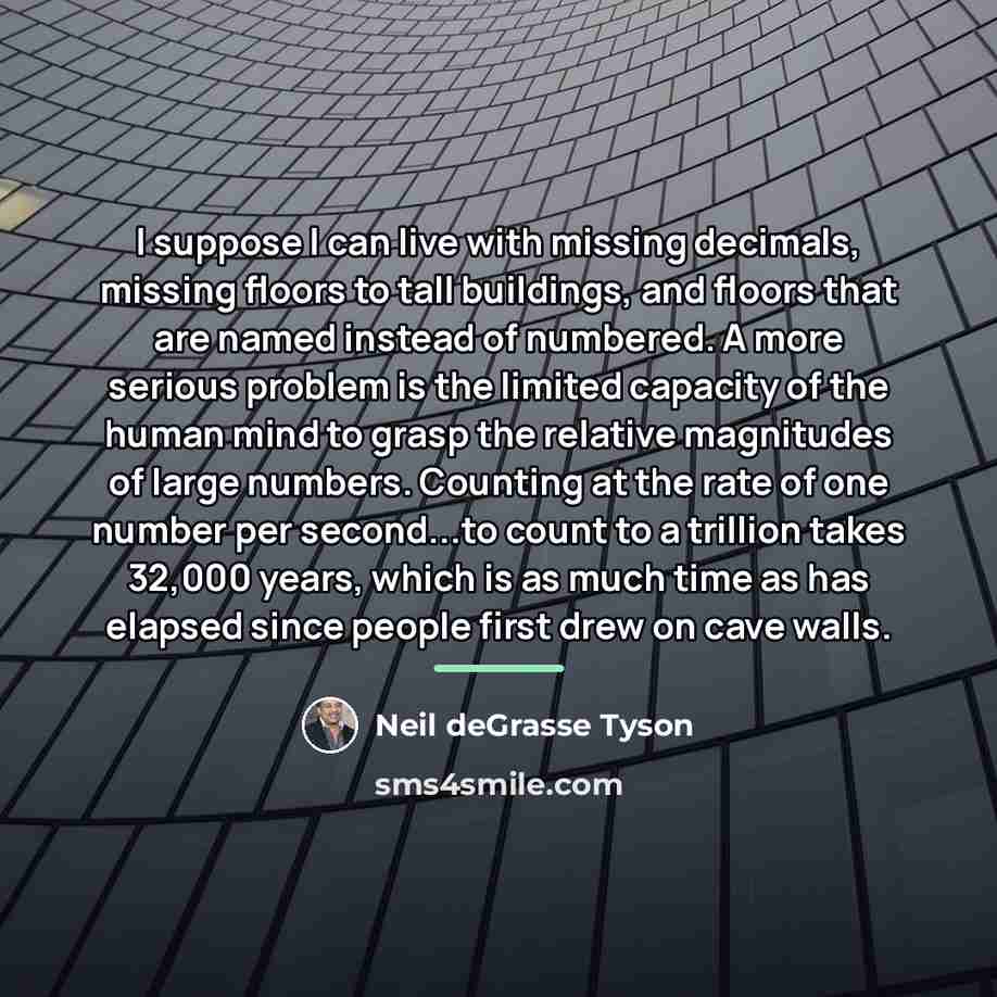 “I suppose I can live with missing decimals, missing floors…” quote by Neil deGrasse Tyson