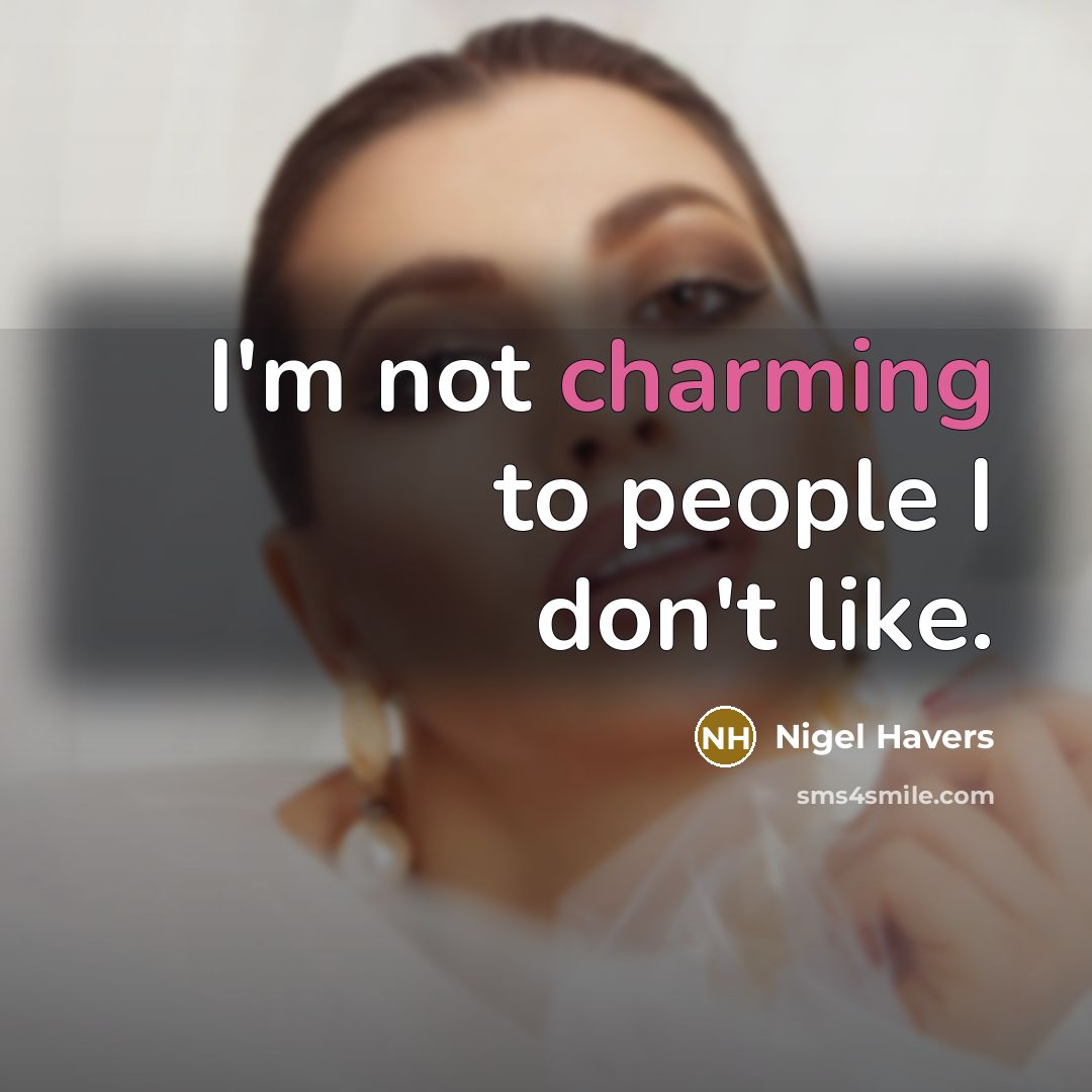 “I'm not charming to people I don't like.…” quote by Nigel Havers