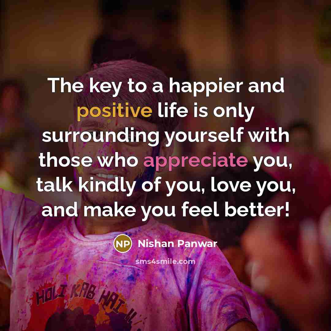 “The key to a happier and positive life is only…” quote by Nishan Panwar