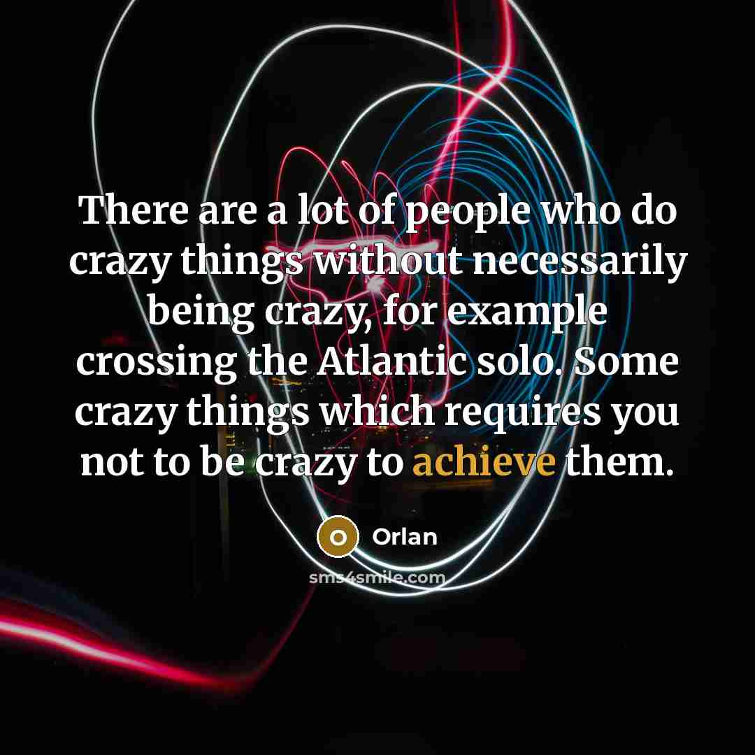 “There are a lot of people who do crazy things…” quote by Orlan