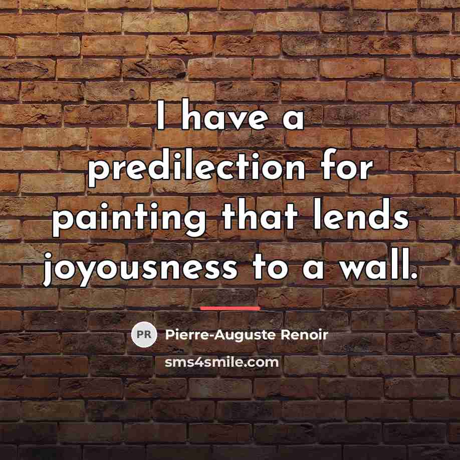 “I have a predilection for painting that lends joyousness to…” quote by Pierre-Auguste Renoir