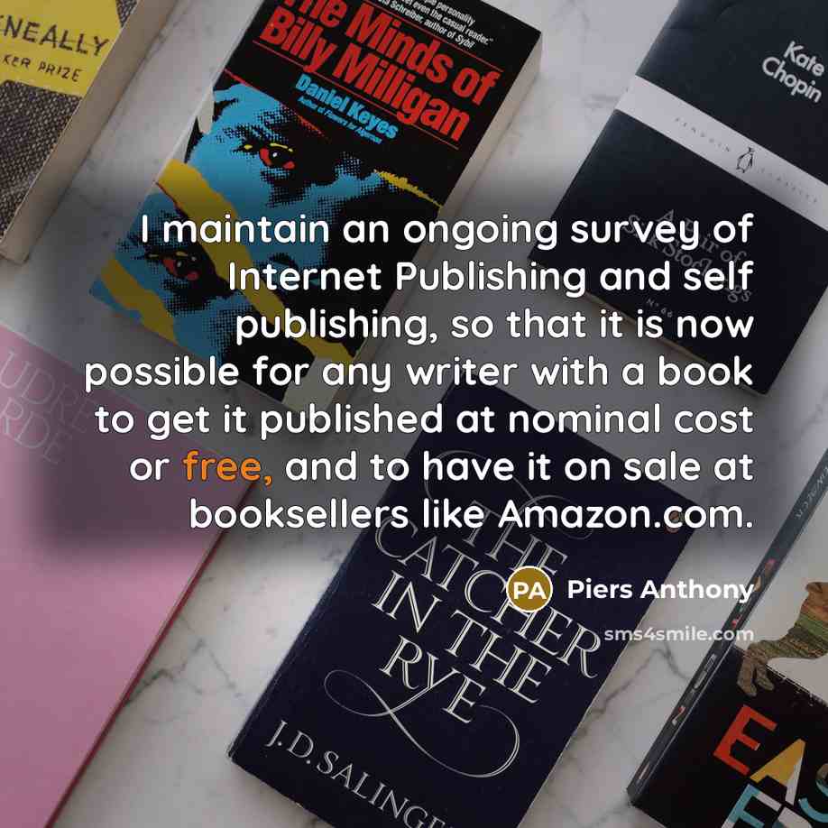 “I maintain an ongoing survey of Internet Publishing and self…” quote by Piers Anthony