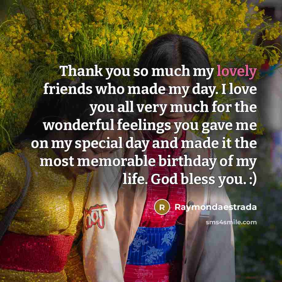 “Thank you so much my lovely friends who made my…” quote by Raymondaestrada