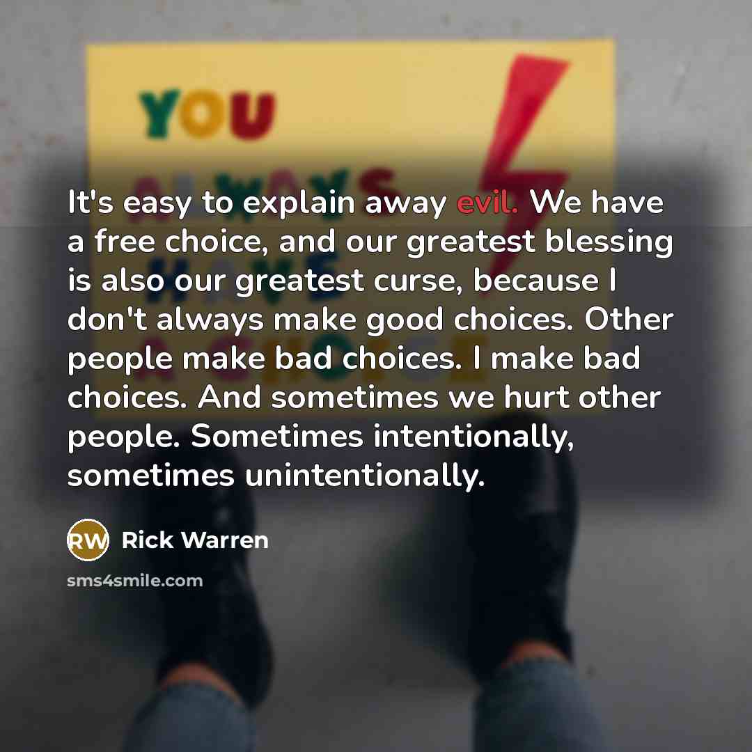 “It's easy to explain away evil. We have a free…” quote by Rick Warren