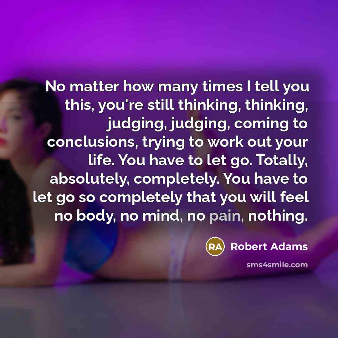 “No matter how many times I tell you this, you're…” quote by Robert Adams